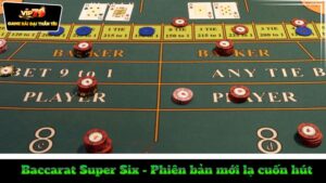 baccarat-super-six-phien-ban-moi-la-cuon-hut-