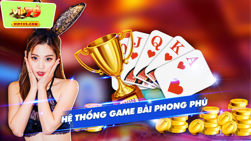 Kinh nghiệm chơi Game Bài Vip79 hiệu quả nhất để thắng cược