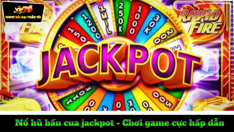 no-hu-bau-cua-jackpot-choi-game-cuc-hap-dan
